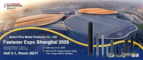 Anhui Pins Metal Products Co., Ltd ไฮไลท์ที่ Fastener Expo Shanghai 2026
